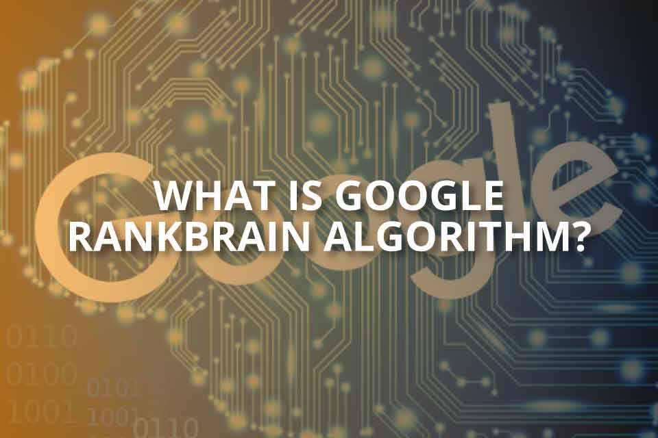 What Is Google RankBrain Algorithm