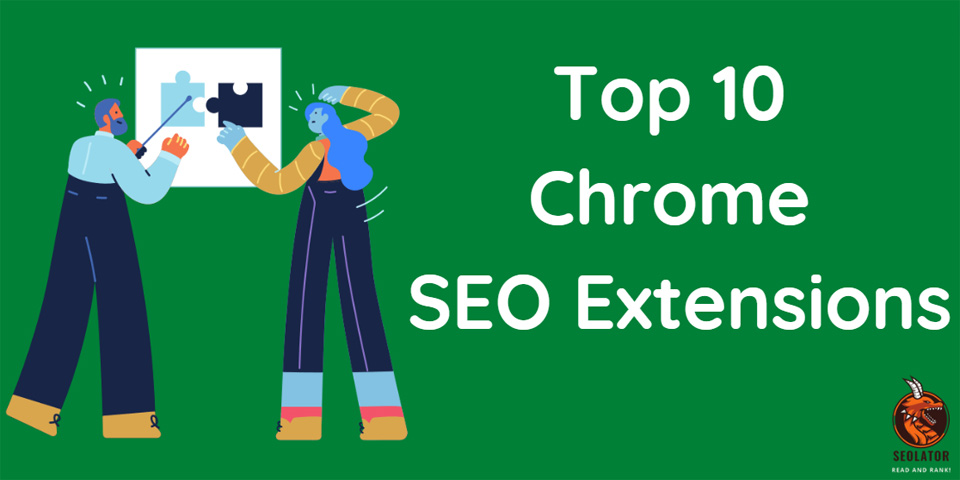 Best Google Chrome SEO Extensions – Site Başlığı